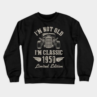 I'm Classic Car 72nd Birthday Gift 72 Years Old Born In 1950 Crewneck Sweatshirt